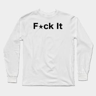 Fuck it text with shining stars Long Sleeve T-Shirt